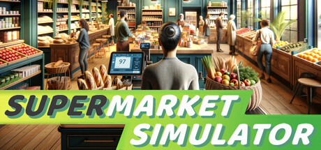 超市模拟器/Supermarket Simulator（更新v0.8.1）
